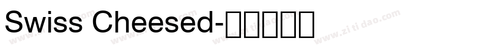 Swiss Cheesed字体转换